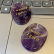 Amethyst crystal stones engraved with 'I want it I got it' for manifestation and positive energy